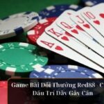 Game Bài Đổi Thưởng Red88 – Cuộc Đấu Trí Đầy Gây Cấn