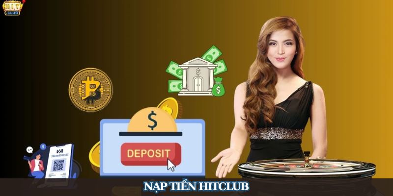 Hướng Dẫn Các Thao Tác Nạp Tiền Hitclub Nhanh, An Toàn