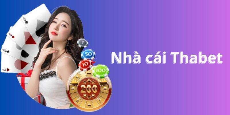 Nhà Cái Thabet – Điểm Đến Lý Tưởng Cho Bet Thủ 2025