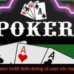 Khám Phá Poker For88 Trải Nghiệm Thực Tế, Phần Thưởng Hấp Dẫn