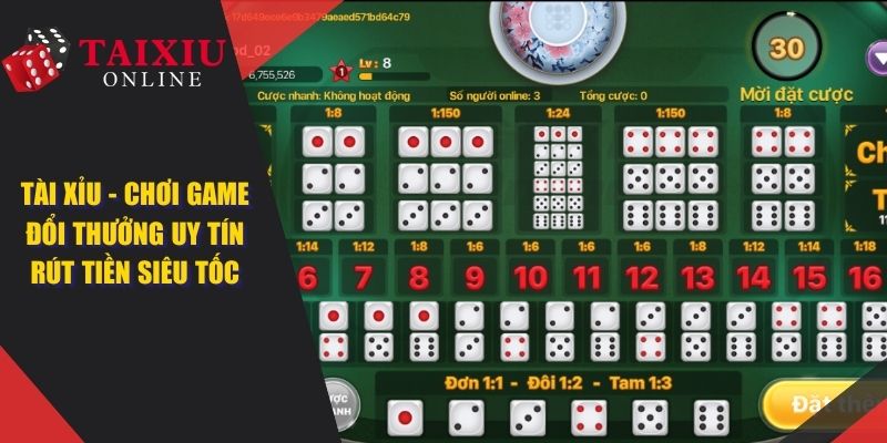 Tài Xỉu – Chơi Game Đổi Thưởng Uy Tín Rút Tiền Siêu Tốc