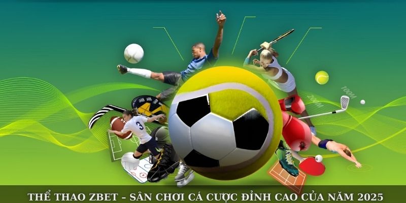 Thể Thao Zbet – Sân Chơi Cá Cược Đỉnh Cao Của Năm 2025