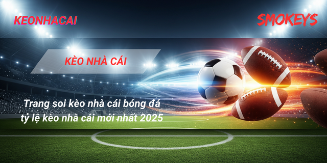 Kèo Nhà Cái – Over/Under Predictions, Corner Bet Analysis, win your bets.
