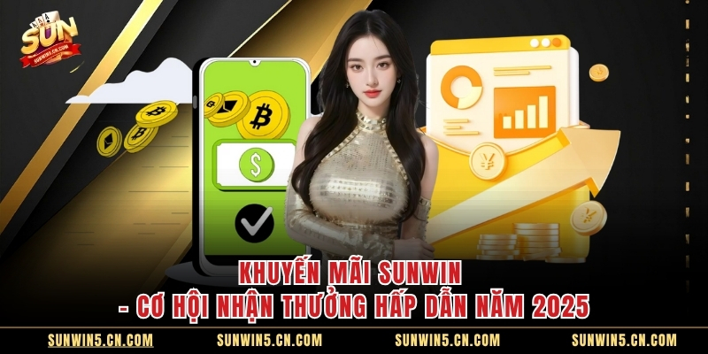 Sunwin Promotions – An Opportunity to Receive Attractive Rewards in 2025